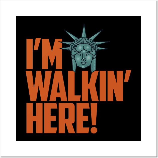 I'm Walking Here! Wall Art by TheSteadfast